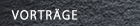 Vortr&auml;ge